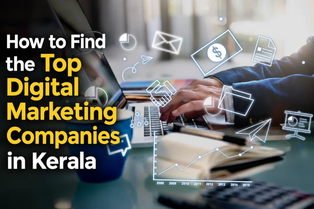 How to Find the Top Digital Marketing Companies in Kerala